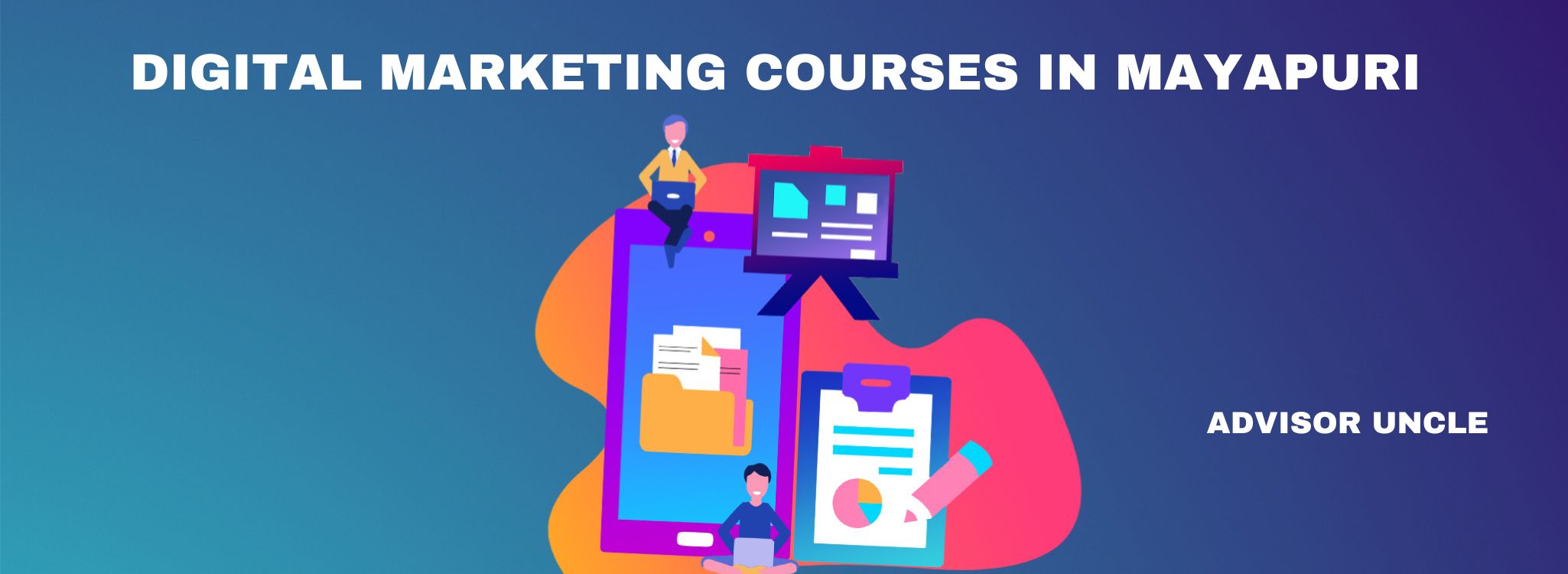 DIGITAL MARKETING COURSES IN MAYAPURI