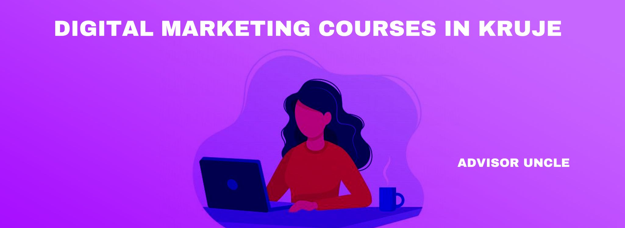 DIGITAL MARKETING COURSES IN KRUJE