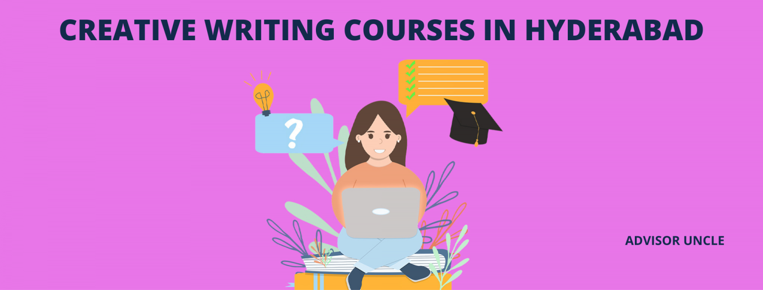 6 Best Creative Writing Courses In Hyderabad In year