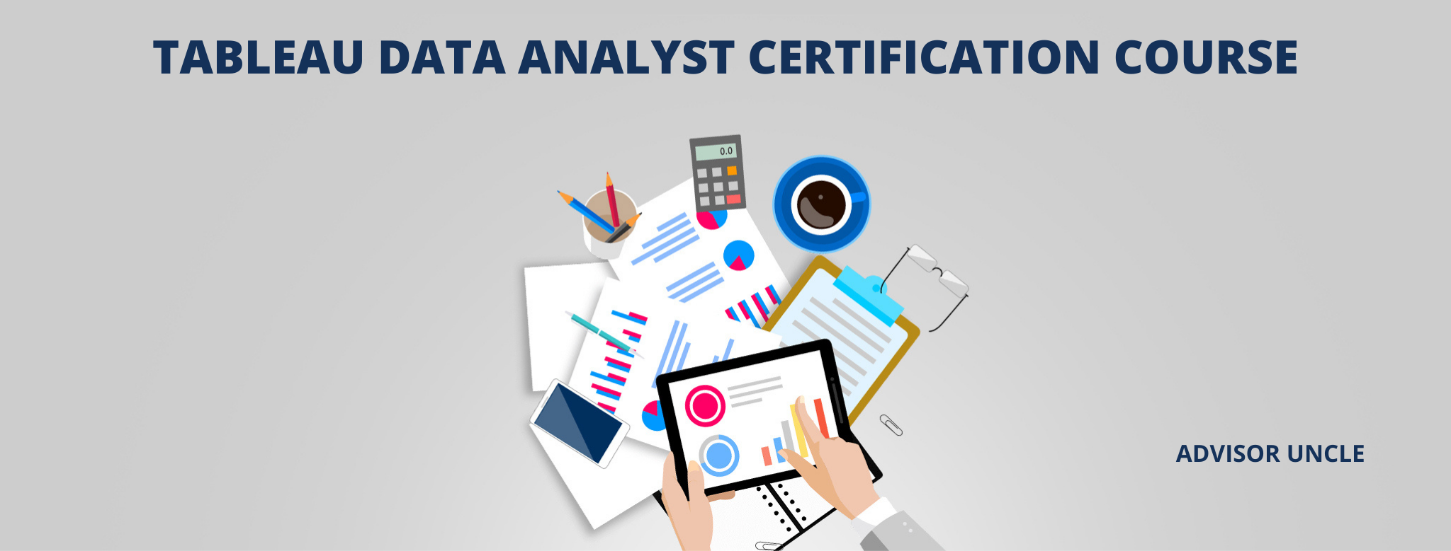 A Detailed Overview On Tableau Data Analyst Certification Course