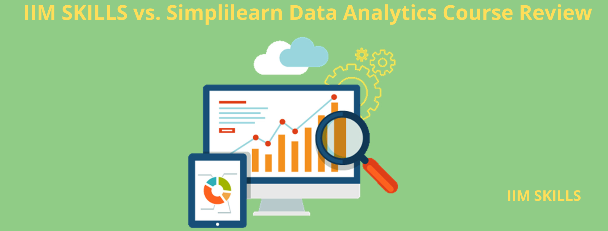 IIM SKILLS vs. Simplilearn Data Analytics Course Review - ADVISOR UNCLE